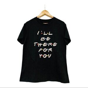 90s Friends Black I’ll Be There For You Tee Medium